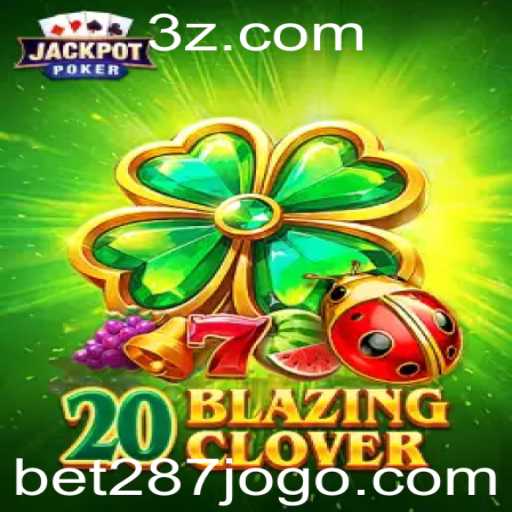 Descubra o Incrível 20BlazingClover: Como Jogar e Suas Regras Essenciais